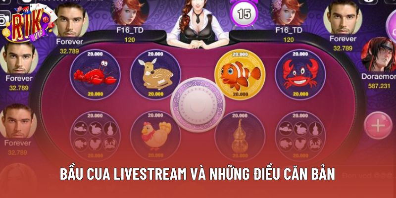 Bầu cua livestream và những điều căn bản Bầu cua livestream và những điều căn bản