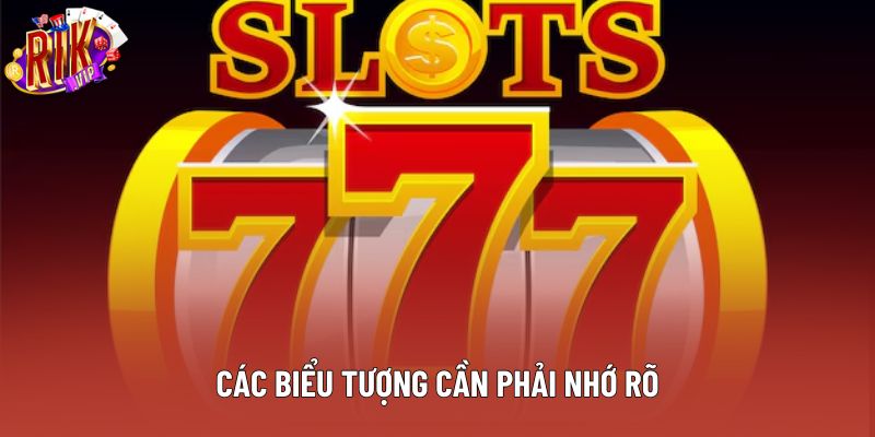 Các biểu tượng cần phải nhớ rõ Các biểu tượng cần phải nhớ rõ