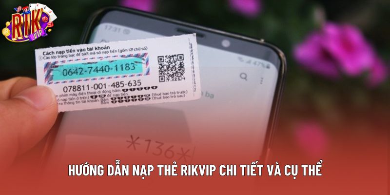Hướng dẫn nạp thẻ Rikvip chi tiết và cụ thể