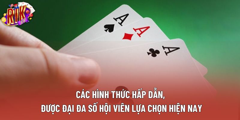Các hình thức hấp dẫn, được đại đa số hội viên lựa chọn hiện nay Các hình thức hấp dẫn, được đại đa số hội viên lựa chọn hiện nay