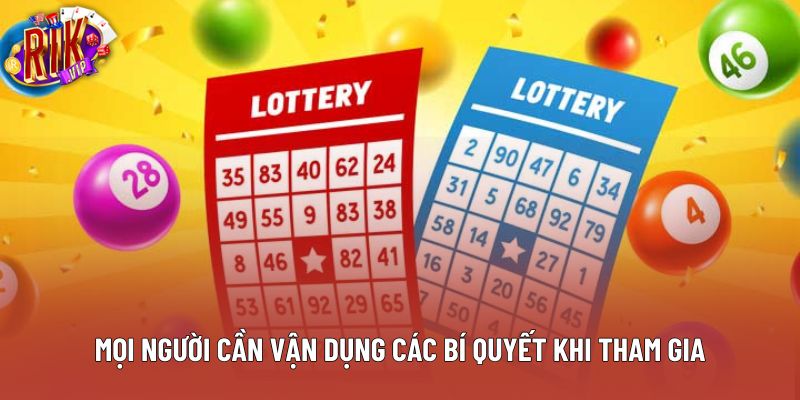 Mọi người cần vận dụng các bí quyết khi tham gia Mọi người cần vận dụng các bí quyết khi tham gia